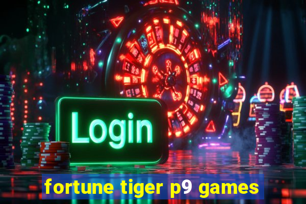 fortune tiger p9 games